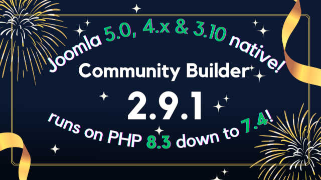 Community Builder 2.9.1 Joomla 3.10-5.0 native!! Runs on PHP 7.4-8.3!